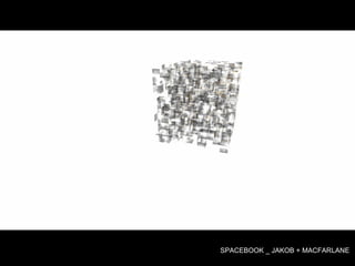 SPACEBOOK _ JAKOB + MACFARLANE 