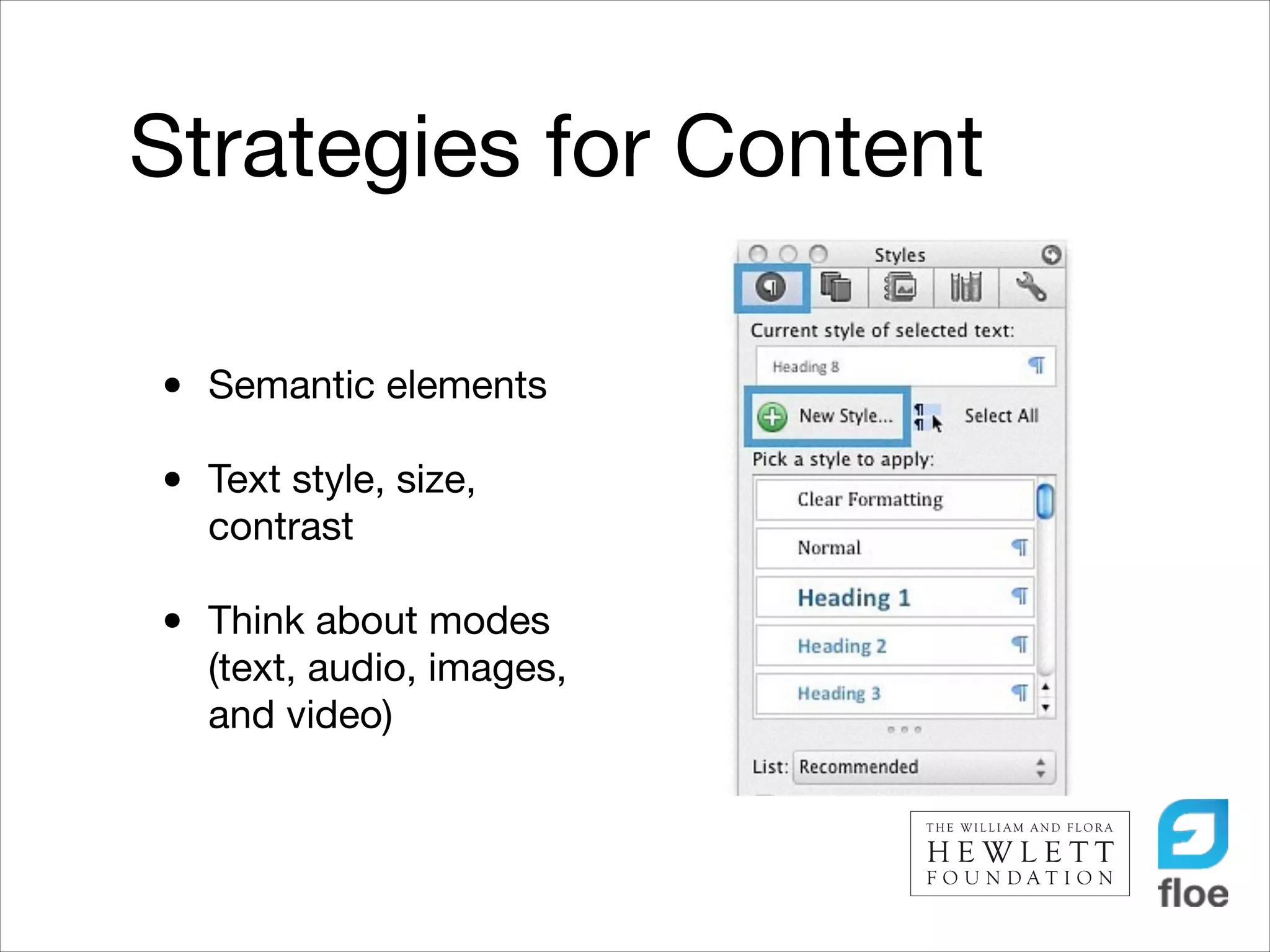 Strategies for Content
•
•

Semantic elements


•

Think about modes
(text, audio, images,
and video)

Text style, size,
contrast


 