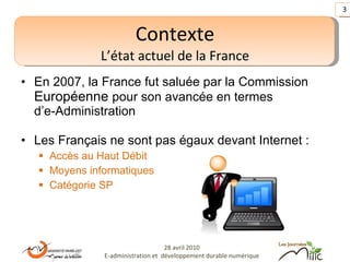 Contexte L’état actuel de la France <ul><li>En 2007, la France fut saluée par la Commission  Européenne  pour son avancée ...