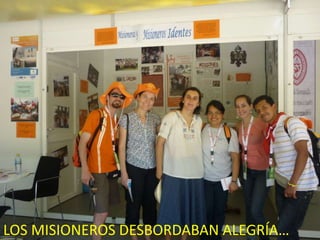 LOS MISIONEROS DESBORDABAN ALEGRÍA…