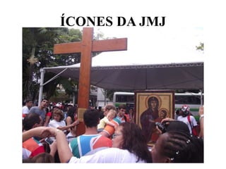 ÍCONES DA JMJ
 
