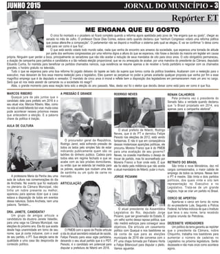 JUNHO 2015 JORNAL DO MUNICÍPIO ----- 3
Repórter ET
MARCOS RIBEIRO
Quaquá jura de pés juntos que o
candidato dele para prefeito em 2016 é o
seu atual vice, Marcos Ribeiro. Mas, como
na vida só está faltando boi voar, muita coisa
pode acontecer nesses próximos meses
que antecedem a eleição. E a palavra
chave da política é traição.
AULA DE CULTURA
A professora Maria da Penha deu uma
aula de cultura nas comemorações do dia
de Anchieta. No evento que foi realizado
no plenário da Câmara Municipal, não
tinha um nobre presente ou melhor,
apareceu para apenas dizer que a casa
estava a disposição de todos em eventos
dessa natureza. Sobre Anchieta, nem uma
palavra. Também...
DRA. JANETE, CANDIDATA?
Um grupo de amigos articula a
candidatura da doutora Janete Valadão,
para uma vaga na Câmara Municipal, nas
eleições do próximo ano. Ela diz que aceita
desde haja unanimidade em torno de seu
nome, que já conta inclusive, com o aval
de seu partido, o PT. Sua eleição seria de
qualidade a uma casa tão desprovida de
conteúdo político.
ME ENGANME ENGANME ENGANME ENGANME ENGANA QA QA QA QA QUE EU GOSTUE EU GOSTUE EU GOSTUE EU GOSTUE EU GOSTOOOOO
O circo foi montado e o picadeiro só ficará completo quando a reforma agora apelidada pelo povo de “me engana que eu gosto”, chegar ao
senado no mês de Julho. O professor Oscar Dias Correa, estava certo quando declarou que “nenhum Congresso votará uma reforma política
que possa altera-lhe a composição”. O parlamentar não se disporá a modificar o sistema pelo qual se elegeu. E vai se confirmar “o deixa como
está para ver como é que fica”.
O que está sendo votado todo mundo sabe, nada que venha de encontro aos anseios da sociedade, que esperava uma tomada de atitude
por parte dos senhores congressistas por uma reforma digna a altura do que se esperava, não fosse a decisão da maioria em legislar em causa
própria. Ninguém quer perder a boca, principalmente os senadores que não irão aceitar a redução de seus mandatos de oito para cinco anos. O voto obrigatório permaneceu,
a doação de campanha para partidos e candidatos e a tão nefasta eleição proporcional, que se viu ameaçada de acabar, por uma manobra do presidente da Câmara, deputado
Eduardo Cunha, foi mantida para beneficiar os partidos chamados nanicos, cuja existência se resume apenas a de receber o fundo partidário e negociar com os chamados
grandes, o horário gratuito na televisão.
Tudo o que se esperava para uma boa reforma foi jogado debaixo do tapete ao lado da sujeira que tomou conta da política brasileira. Acabaram com a reeleição para o
executivo, mas deixaram de fora essa mesma reeleição para o legislativo. Eles querem se perpetuar no poder e jamais aceitarão qualquer proposta que venha por fim a esse
magnífico emprego que é de deputado e vereador. O mandato de cinco anos é imoral e reflete bem a disposição dos legisladores em permanecerem mais um ano no cargo.
Será que só nos resta assistir de camarote ou a sociedade irá reagir?
Aliás, o grande momento para essa reação teria sido a eleição do ano passado. Mas, desta vez foi o eleitor que decidiu deixar como está para ver como é que fica.
A PRESSÃO É GRANDE
O procurador geral da República,
Rodrigo Janot, está sofrendo pressão de
todos os lados pelo simples fato de estar
indicando publicamente quem são os
ladrões do dinheiro publico. Cadeia para
todos eles em regime fechado e que se
acabe com as tais prisões domiciliares,
ou então que se estenda tal medida para
os pobres, aqueles que roubam uma lata
de sardinha ou um quilo de carne no
mercado.
ARTICULAÇÃO
O PMDB com o apoio de Pezão articula
a ida do atual secretário estadual de saúde,
Felipe Peixoto para essa sigla partidária,
deixando o seu atual partido que é o PDT.
Peixoto, é o candidato em potencial para
disputar a prefeitura de Niterói em 2016.
RODRIGO NEVES
O atual prefeito de Niterói, Rodrigo
Neves, que é do PT e derrotou Felipe
Peixoto nas eleições de 2012, está vendo
fantasmas. E não é que em conseqüência
dessas misteriosas aparições políticas, ele
procurou Moreira Franco que é do PMDB
para uma avaliação de seu governo?
Neves, na ocasião manifestou o desejo de
trocar de partido, mas foi aconselhado por
Moreira Franco a ficar onde está. É que
ele foi eleito pela militância que não aceita
o atual mandatário de Niterói, pular o muro.
JORGE PICIANNI
O atual presidente da Assembléia
Legislativa do Rio, deputado Jorge
Picianni, quer ser governador do Estado. É
um velho sonho dessa raposa política, que
não medirá esforços para conseguir seus
objetivos. Ele articula um casamento
político com Quaquá e nos bastidores se
dá conta de que para as eleições
municipais de 2016 ele conversa com o
PT uma chapa formada por Fabiano Horta
e Felipe Bittencourt para disputar o pleito.
Vamos aguardar.
RENAN CALHEIROS
Pela primeira vez o presidente do
Senado falou a verdade quando declarou
que “o Brasil projetado em 2014, era
apenas para a campanha eleitoral”.
RETRATO DO BRASIL
São trinta e nove Ministérios, dez mil
cargos comissionados, o maior cabide de
emprego de todos os tempos. Nesse item
o PT é mestre. São trinta e dois partidos
políticos, dos quais vinte e oito tem
representação no Executivo e no
Legislativo. Trata-se de um grande
negócio, hoje se criar um partido no Brasil.
CERCO SE APERTOU
Aperta-se o cerco em torno do nome
do ex-presidente Lula. Segundo a Polícia
Federal, há fortes indícios de que o Instituto
que leva o seu nome, teria recebido
propina oriunda da Petrobras.
DEZESSETE VEREADORES
Um político da terra garantiu ao repórter
que o presidente da Câmara, nobre
Chiquinho, trabalha nos bastidores para
aumentar o número de cadeiras no
Legislativo na próxima legislatura. Serão
dezessete e não mais onze como acontece
agora.
 