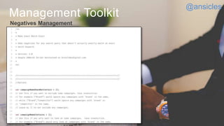 Management Toolkit
@ansicles
Negatives Management
 