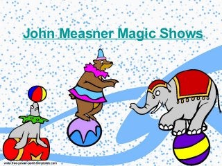 John Measner Magic Shows
 