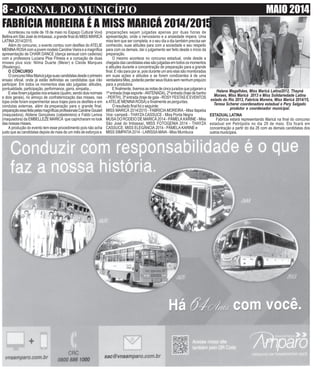 8 - JORNAL DO MUNICÍPIO MAIO 2014
FABRÍCIA MOREIRA É A MISS MARICÁ 2014/2015
preparações sejam julgadas apenas por duas horas de
apresentação, onde o nervosismo e a ansiedade impera. Uma
miss tem que ser completa, e o seu dia a dia também precisa ser
conhecido, suas atitudes para com a sociedade e seu respeito
para com os demais, daí o julgamento ser feito desde o início da
preparação.
O mesmo acontece no concurso estadual, onde desde a
chegadadascandidataselassãojulgadasemtodososmomentos
e atitudes durante a concentração de preparação para a grande
final. E não para por ai, pois durante um ano elas são monitoradas
em suas ações e atitudes e se forem condizentes à de uma
verdadeiraMiss,poderãoperderseustítulossemnenhumprejuízo
para a produtora.
Efinalmente,tivemosasnotasdecincojuradosquejulgarama
1ª entrada (traje esporte -ANTENADA), 2ª entrada (traje de banho
- PERTH), 3ª entrada (traje de gala - ROSYFESTAS E EVENTOS
eATELIE MENINAROSA) e finalmente as perguntas.
O resultado final foi o seguinte:
MISS MARICÁ 2014/2015 - FABRICIA MOREIRA - Miss Itapeba
Vice -campeã - THAYZA CASSUCE - Miss Ponta Negra
MUSA DO RODEIO DE MARICÁ 2014 - PÂMELA KARINE - Miss
São José do Imbassaí, MISS FOTOGENIA 2014 - THAYZA
CASSUCE, MISS ELEGÂNCIA 2014 - PÂMELA KARINE e
MISS SIMPATIA2014 - LARISSAMAIA- Miss Mumbuca
Aconteceu na noite de 18 de maio no Espaço Cultural Vovó
BellinaemSãoJosédoImbassaí,agrandefinaldoMISSMARICÁ
LATINA 2014/2015.
Além do concurso, o evento contou com desfiles do ATELIE
MENINAROSAcomajovemmodeloCarolineVieiraeamagnífica
apresentação de CHAIR DANCE (dança sensual com cadeiras)
com a professora Luciana Ploe Fitness e a coroação de duas
misses plus size: Nilma Duarte (Meier) e Cleide Marques
(Realengo).
O CONCURSO
OconcursoMissMaricájulgasuascandidatasdesdeoprimeiro
ensaio oficial, onde já estão definidas as candidatas que irão
participar. Em todos os momentos elas são julgadas: atitudes,
pontualidade, participação, performance, garra, simpatia...
Eelasforamjulgadasnosensaios(quatro,sendodoisnormais
e dois gerais), no almoço de confraternização das misses, nas
lojas onde foram experimentar seus trajes para os desfiles e em
condutas externas, além da preparação para o grande final,
preparaçãoessafeitapelasmagníficasprofissionaisCarolineGoulart
(maquiadora), Abilene Gonçalves (cabeleireira) e Fabbi Lemos
(maquiadora) da EMBELLEZE MARICÁ que capricharam no look
dasnossasmisses.
A produção do evento tem esse procedimento pois não acha
justo que as candidatas depois de mais de um mês de esforços e
Halana Magalhães, Miss Maricá Latina2012, Thayná
Moraes, Miss Maricá 2013 e Miss Solidariedade Latina
estado do Rio 2013, Fabrícia Moreira, Miss Maricá 2014/15,
Teresa Scherer coordenadora estadual e Pery Salgado
produtor e coordenador municipal.
ESTADUALLATINA
Fabrícia estará representando Maricá na final do concurso
estadual em Petrópolis no dia 29 de maio. Ela ficará em
concentração a partir do dia 26 com as demais candidatas dos
outrosmunicípios.
 