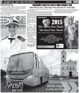 8 - JORNAL DO MUNICÍPIO MAIO 2015
REGISTROSOCIAL
No dia 19 de Maio passado, aconteceu o aniversário
da jovem senhora Dayse, filha do nosso companheiro de
A Voz de Maricá, jornalista Pedro Azulão.
Ela, agora é a primeira tenente Dayse, servindo no
setor de comunicação social da Escola Naval, pois ela
também é jornalista profissional formada pela faculdade
Plínio Leite em Niterói.
Estão abertas as inscrições ára o Miss Maricá 2015 e Miss
Maricá Plus Size 2015.
A PR Produções, detentora da franquia na versão Latina em
Maricá, está criando a versão NOVO MUNDO, afinal, estamos
vivendo realmento um novo mundo e porque jovens lindas que já
sãomamães,quejáestejamcasadasouqueinfelizmentejátenham
se separado mas estão
vivendo uma nova vida,
não tem direito de
participar de um
concursodebelezaede
ser Miss? Viemos para
mudar tudo isso, para
inovar.
Portanto, você que
tem 17 anos
(completando 18 este
ano)até40anos,venha
participar da categoria
Master ou se você tem
de 41 a 55, venha
participar da categoria
Senior, tanto como FIT
(até manequins 42 e
PLUS SIZE (a partir do
manequim44).
Informações e
regulamento pelo site
C U LT U R A R T E E N
(www.culturarteen.com).
Inscrições através
do e-mail
jornalismopr@hotmail.com
oupelostelefones3731-
1767 e 99281-4037.
INSCRIÇÕES ABERTAS PARA O MISS MARICÁ 2015
(Miss Maricá Latina e Miss Maricá Novo Mundo) FIT e PLUS SIZE
Asinscriçõesvãoaté18dejulho.Oprimeiroensaioserádia19
e o concurso no mês de agosto em data a ser confirmada, no
Espaço Cultural Vovó Bellina em São José do Imbassaí.
Venha participar e viver um NOVO MUNDO.
 