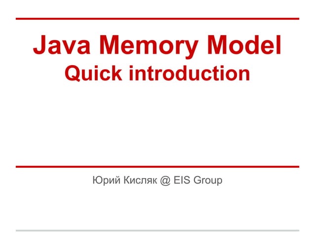 Java Memory Model. Quick introduction. | PPT