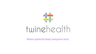 When patients lead, everyone wins.
 