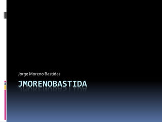 Jmorenobastida Jorge Moreno Bastidas 