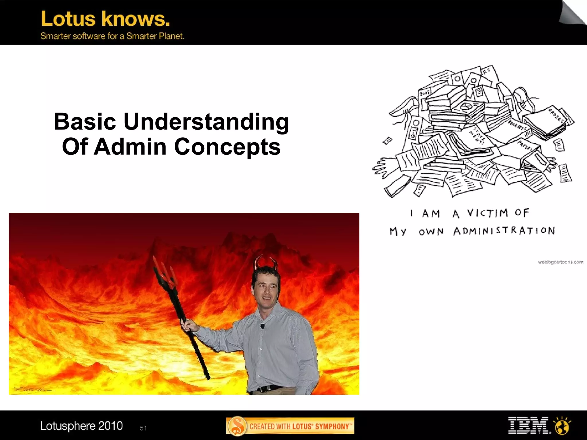 Basic Understanding
Of Admin Concepts




      51
 