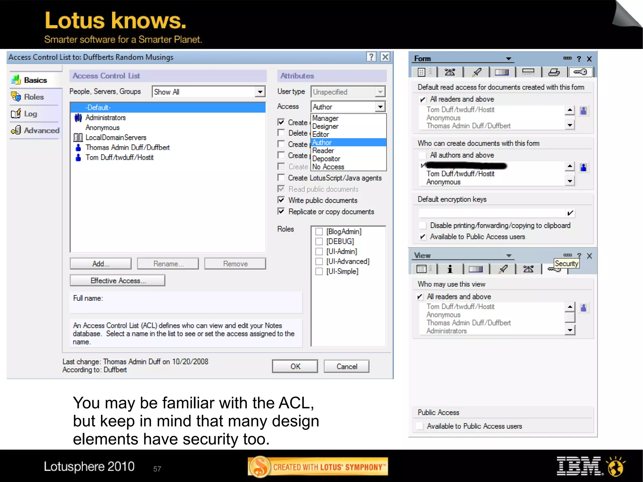 You may be familiar with the ACL,
but keep in mind that many design
elements have security too.
          57
 