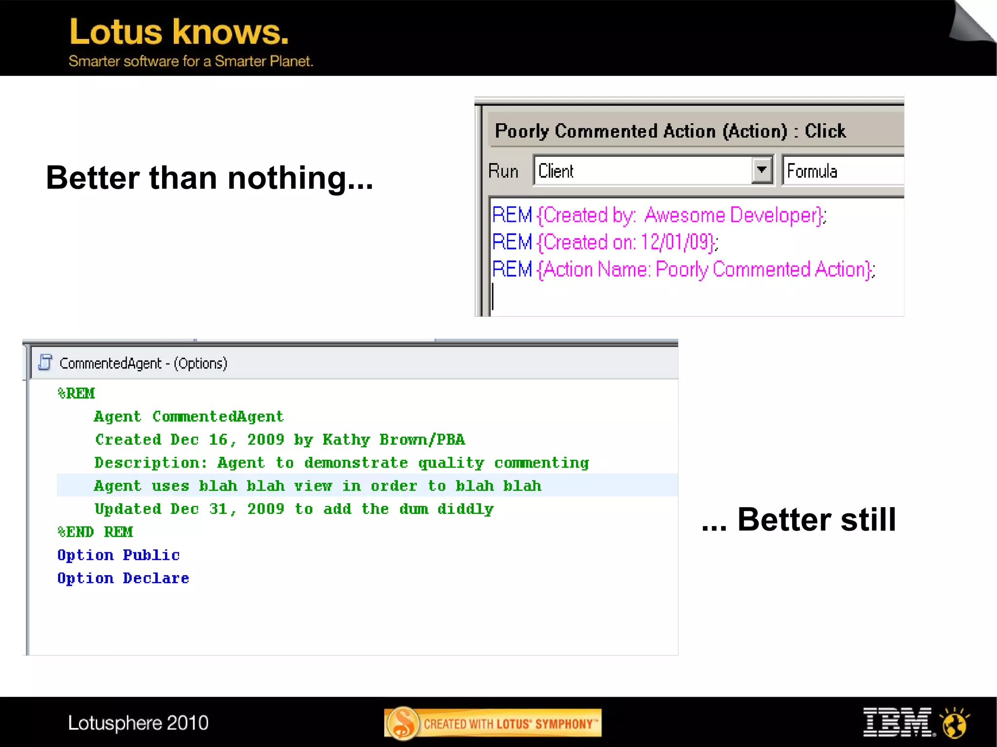 Better than nothing...




                         ... Better still
 