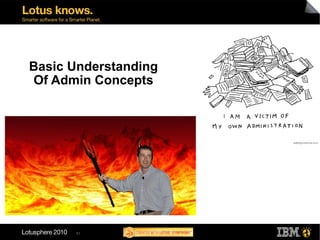 Basic Understanding
Of Admin Concepts




      51
 