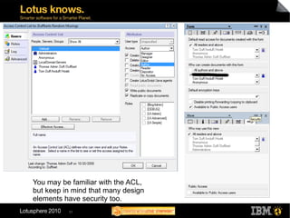 You may be familiar with the ACL,
but keep in mind that many design
elements have security too.
          57
 