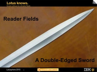 Reader Fields




            A Double-Edged Sword
       58
 