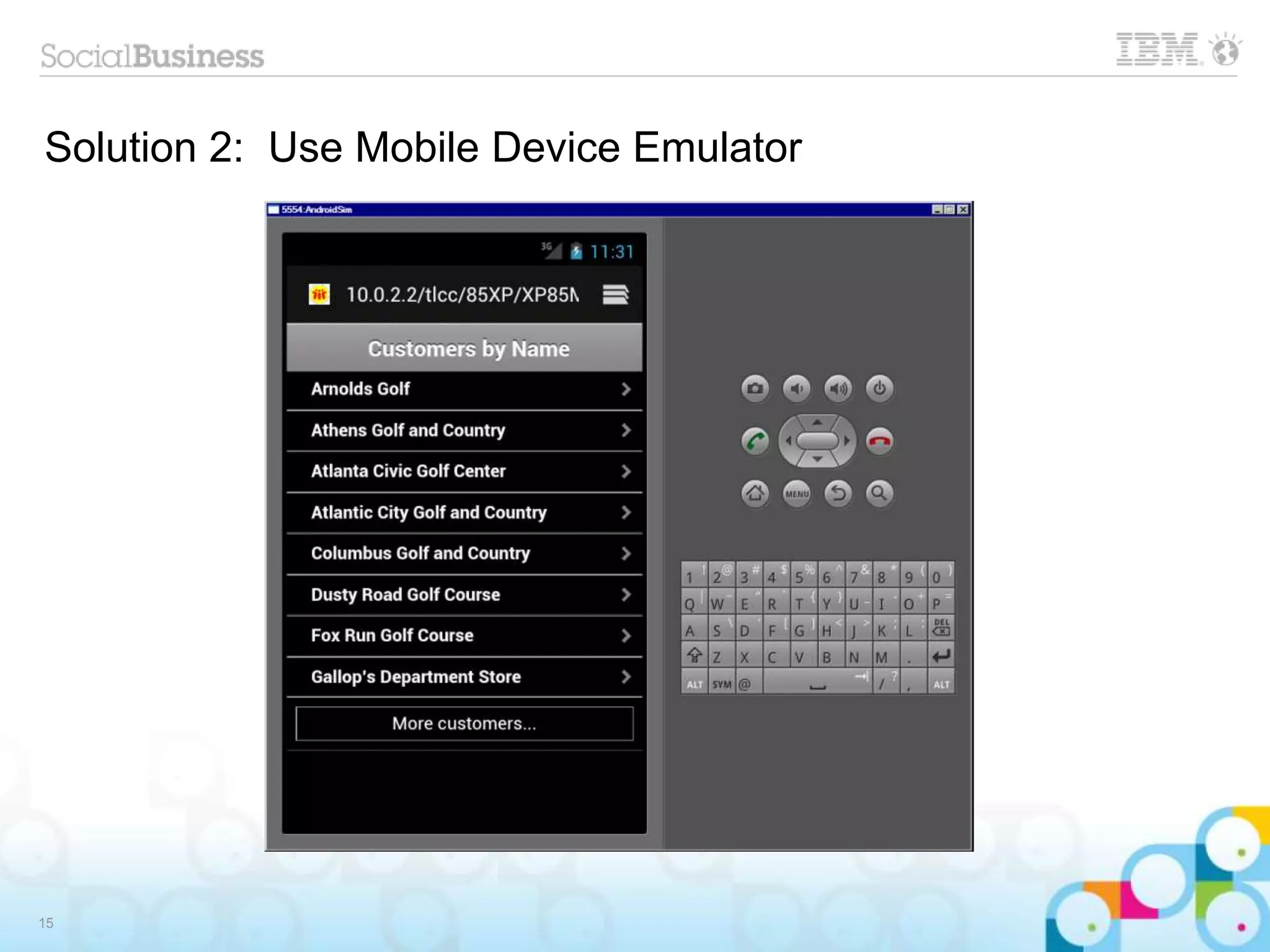 Solution 2: Use Mobile Device Emulator
15
 