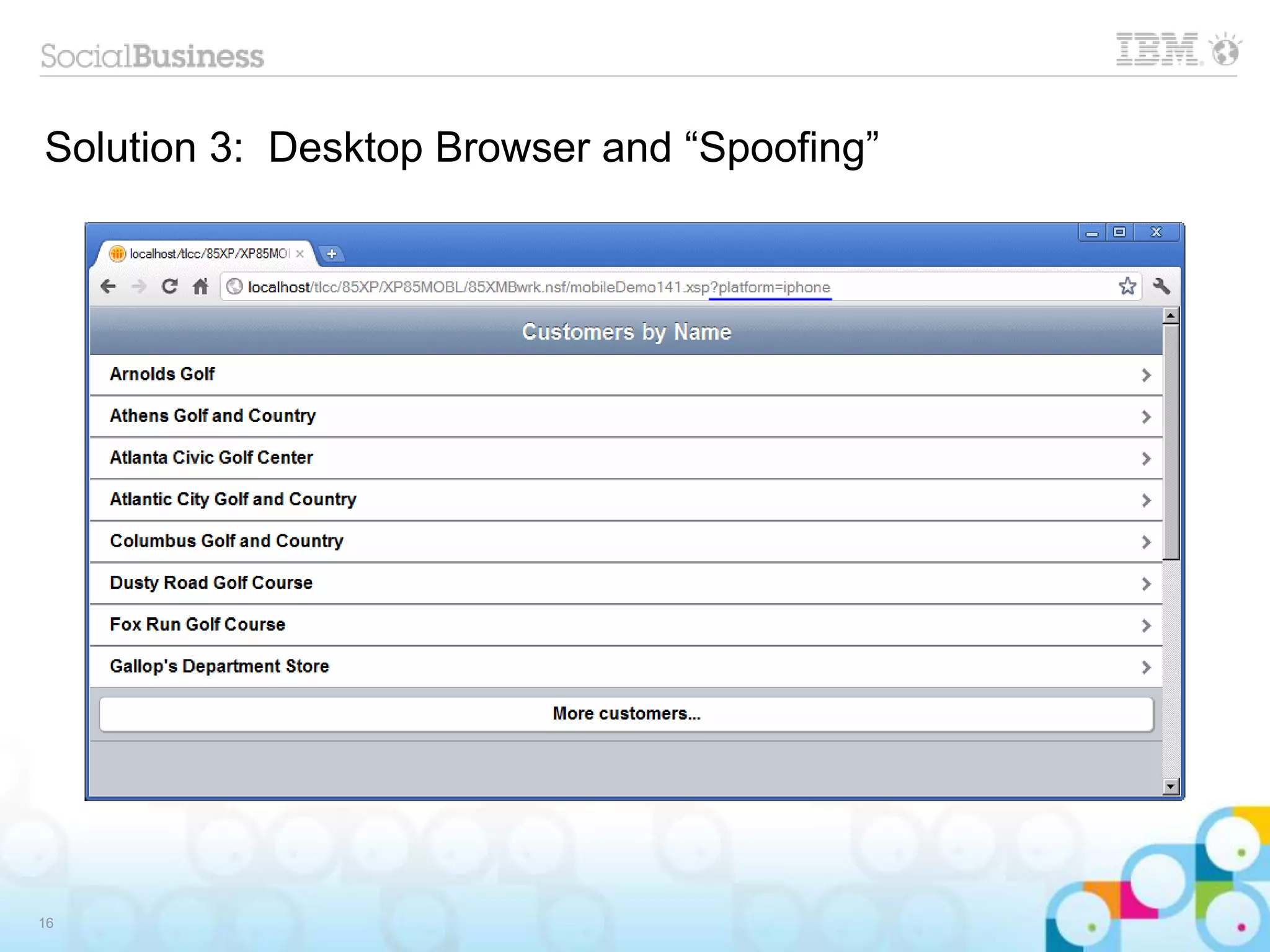 Solution 3: Desktop Browser and “Spoofing”
16
 