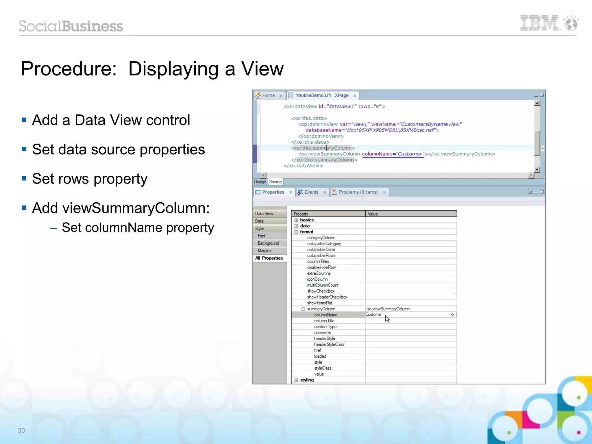 Procedure: Displaying a View
 Add a Data View control
 Set data source properties
 Set rows property
 Add viewSummaryColumn:
– Set columnName property
30
 