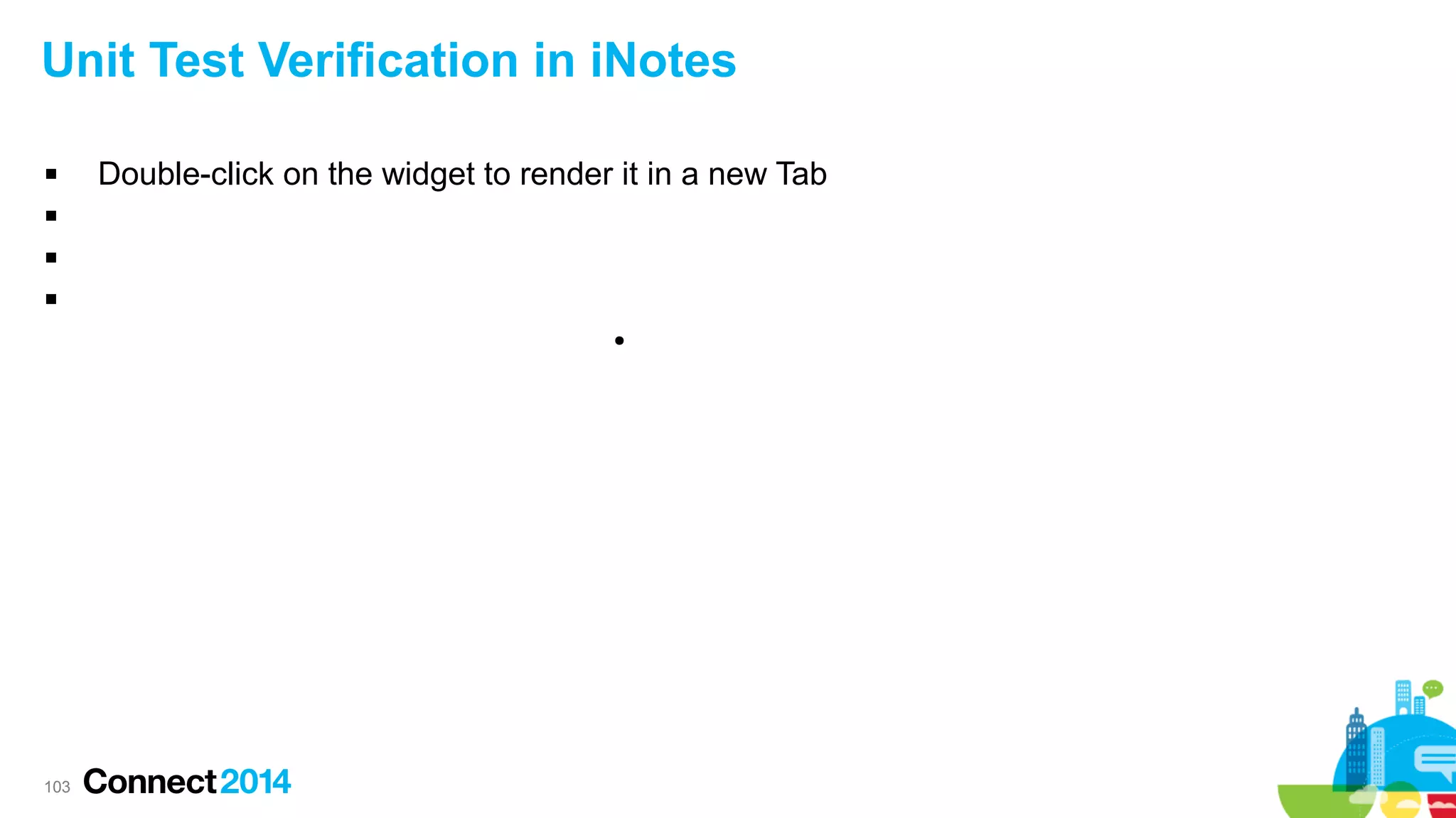 Unit Test Verification in iNotes


Double-click on the widget to render it in a new Tab




●

103

 