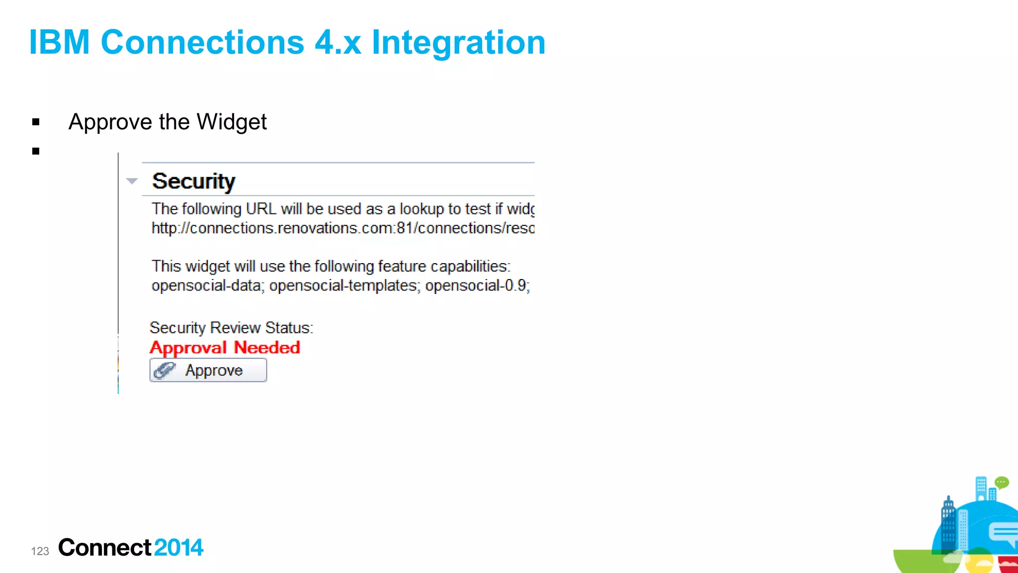 IBM Connections 4.x Integration



123

Approve the Widget

 