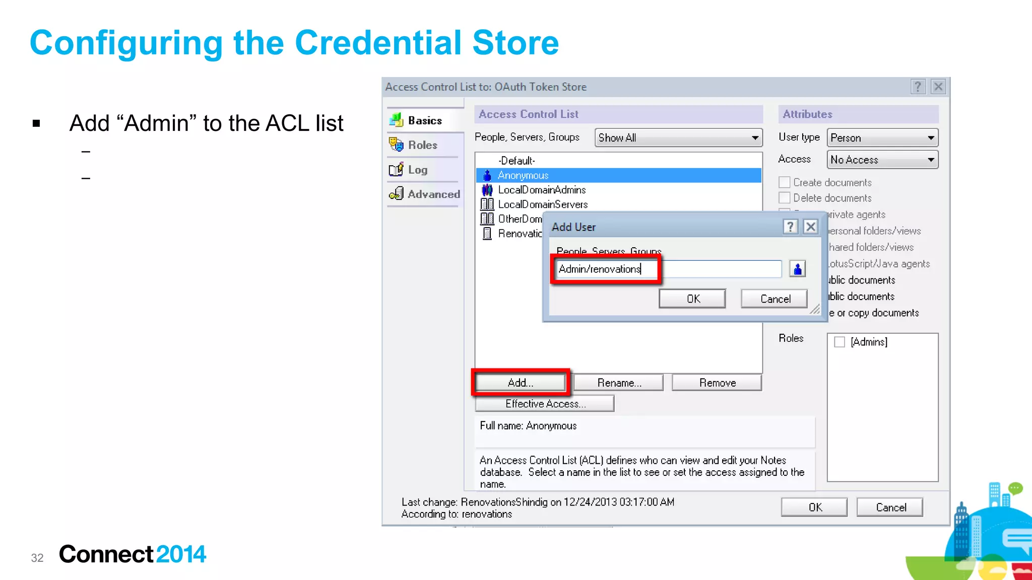 Configuring the Credential Store


Add “Admin” to the ACL list
–
–

32

 