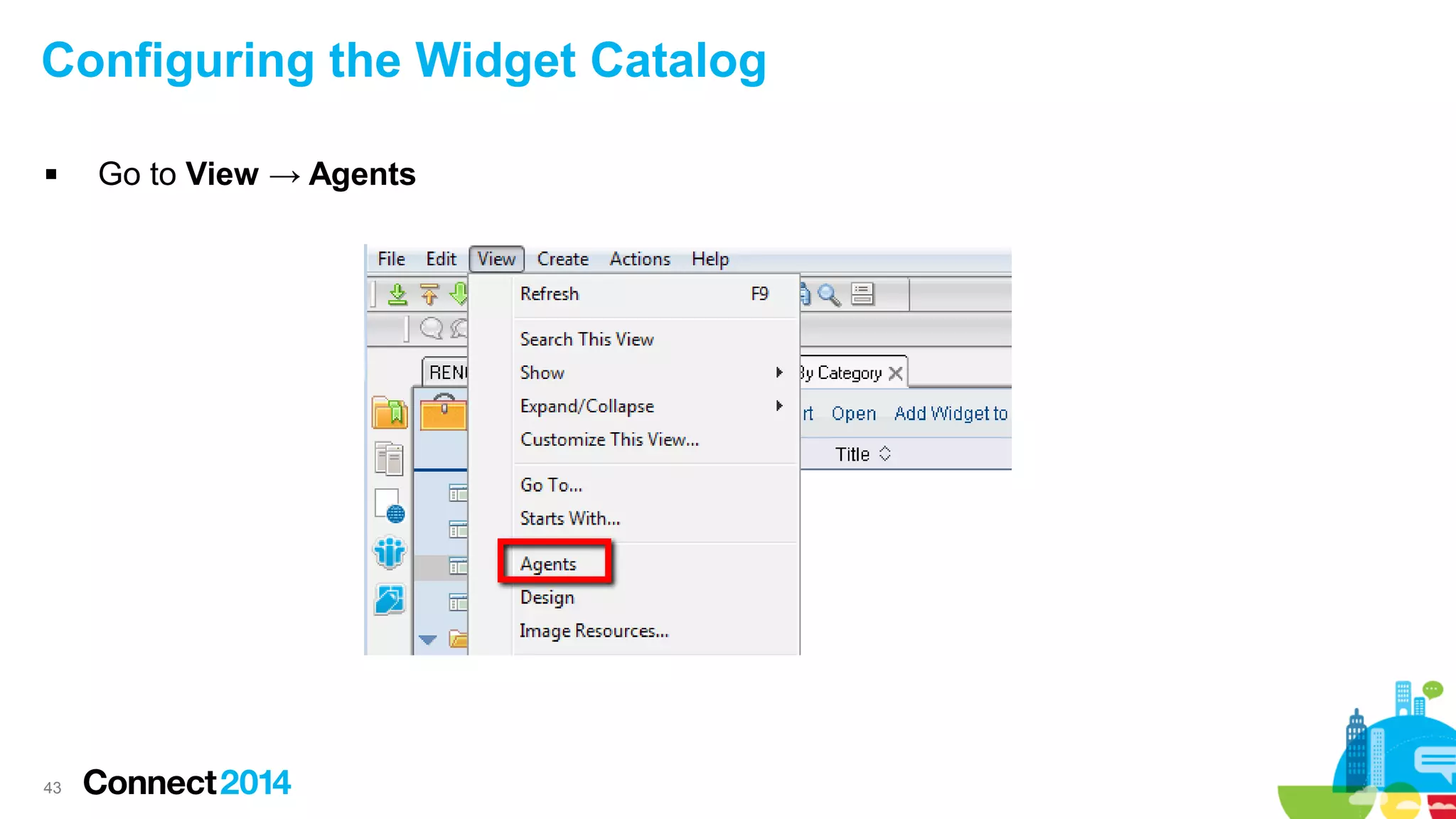 Configuring the Widget Catalog


43

Go to View → Agents

 