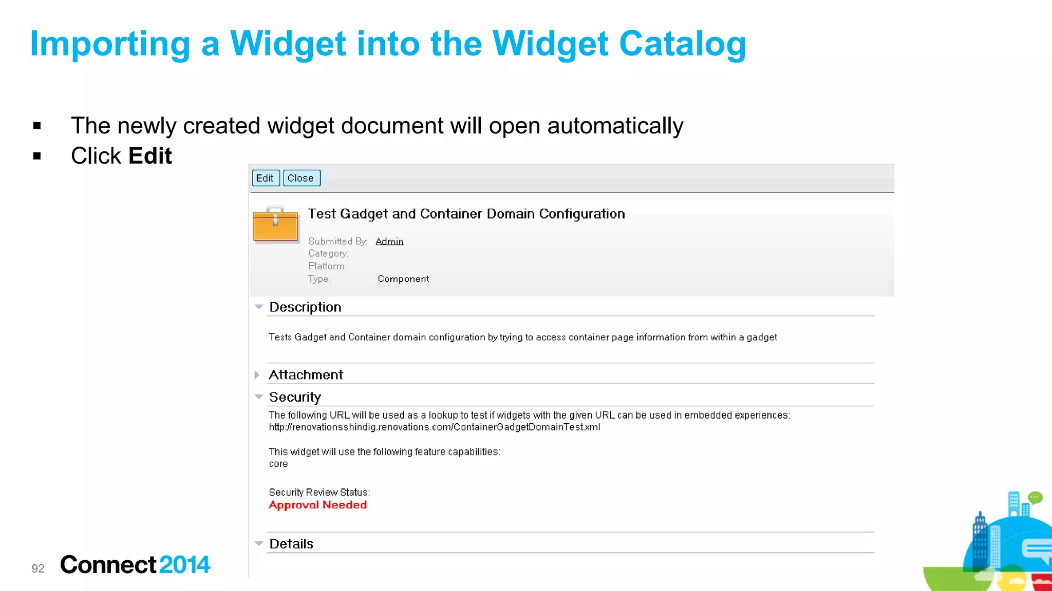 Importing a Widget into the Widget Catalog



92

The newly created widget document will open automatically
Click Edit

 