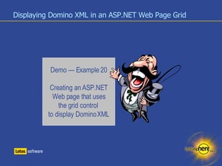 Displaying Domino XML in an ASP.NET Web Page Grid Demo — Example 20 Creating an ASP.NET Web page that uses the grid contro...