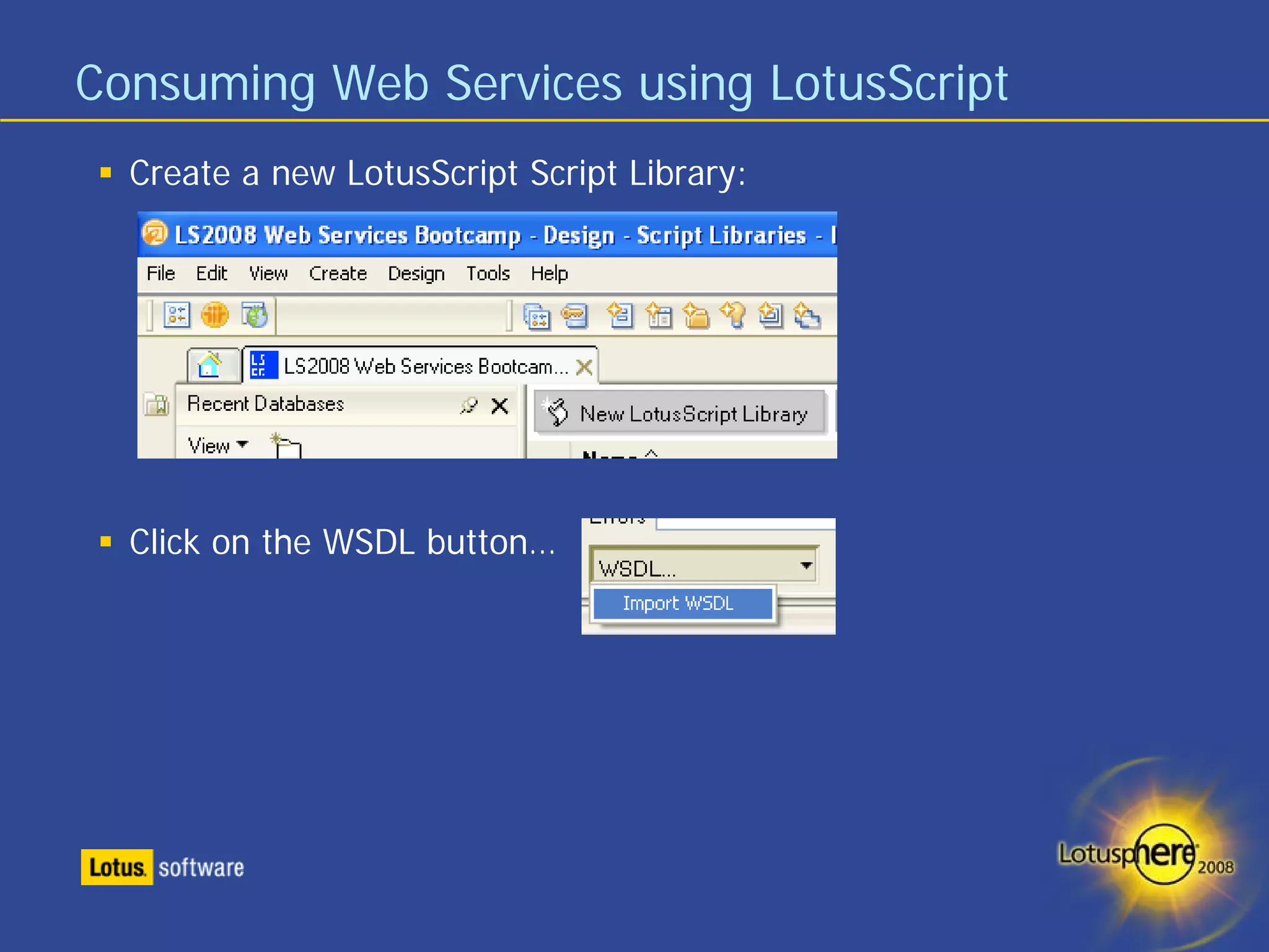 Consuming Web Services using LotusScript
  Create a new LotusScript Script Library:




  Click on the WSDL button…
 