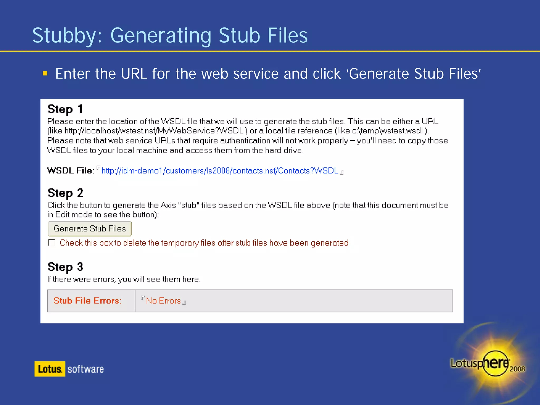 Stubby: Generating Stub Files
  Enter the URL for the web service and click ‘Generate Stub Files’
 