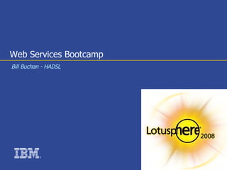 Web Services Bootcamp Bill Buchan - HADSL 