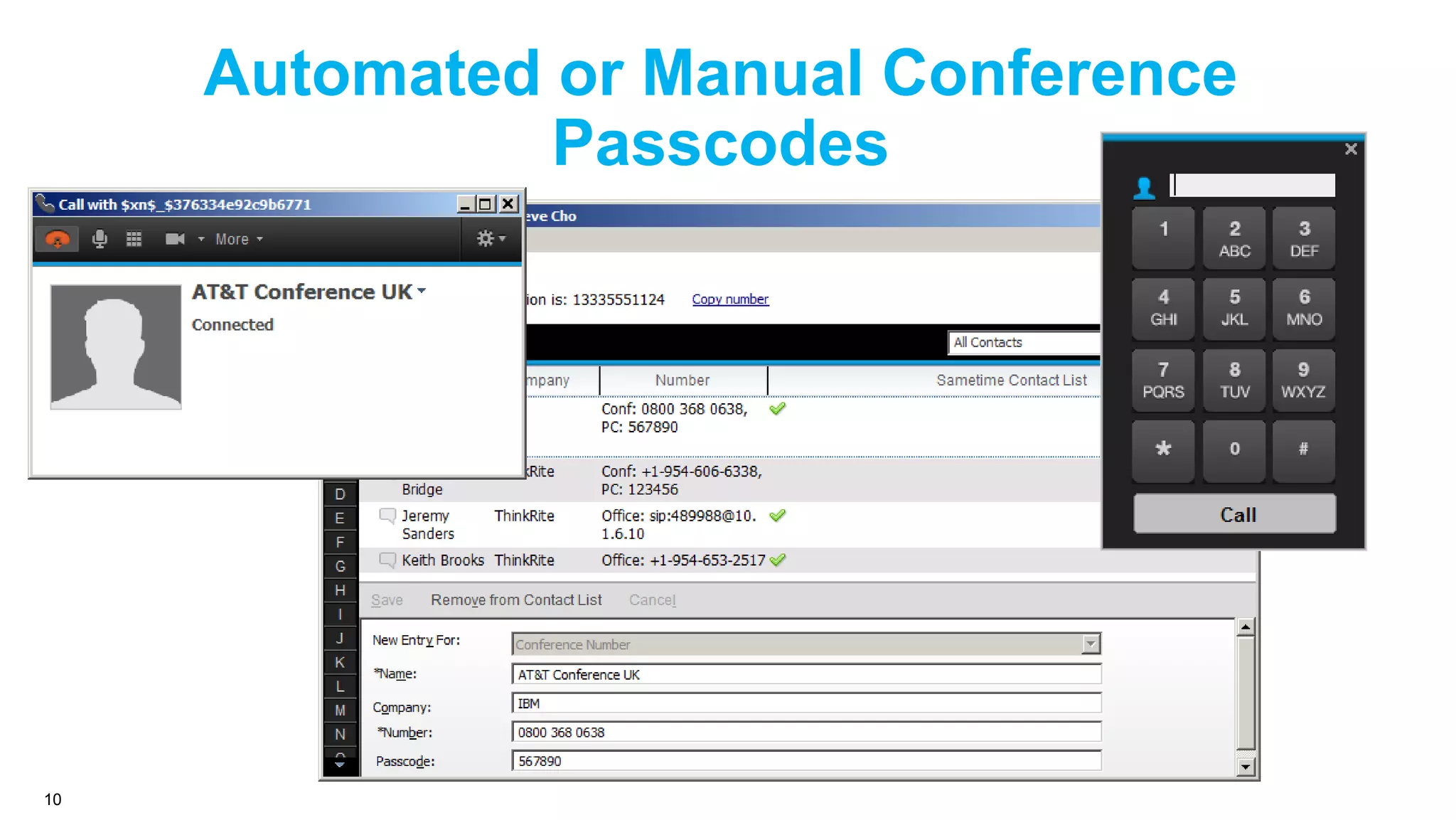 Automated or Manual Conference
Passcodes

10

 