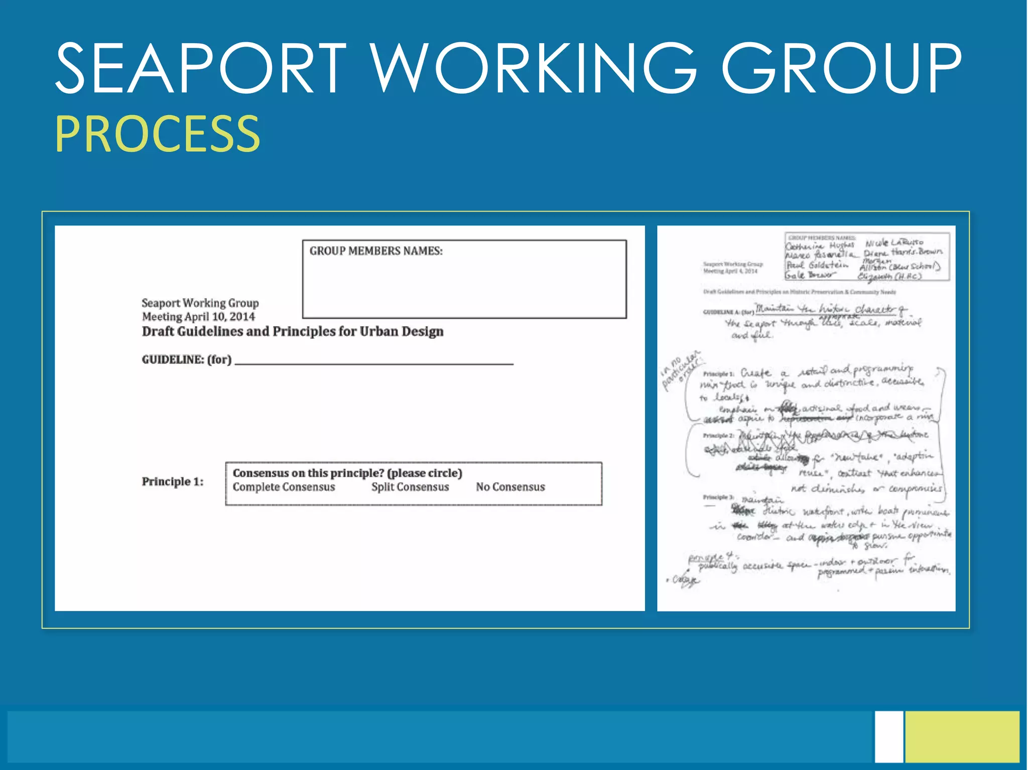 SEAPORT WORKING GROUP
PROCESS	
  
 