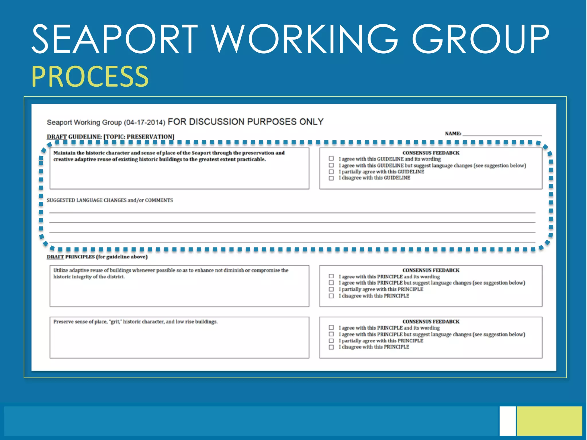 SEAPORT WORKING GROUP
PROCESS	
  
 