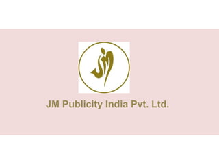 JM Publicity India Pvt. Ltd.
 