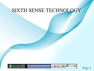 Page 1
SIXTH SENSE TECHNOLOGY
 