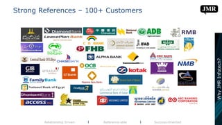 Strong References – 100+ Customers
Relationship Driven l Reference-able l Success-Oriented
WhyJMRInfotech?
 