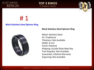 #1
Black Stainless Steel Spinner Ring
                                     Black Stainless Steel Spinner Ring

                                     Metal: Stainless Steel
                                     Fit: Traditional
                                     Thickness: Not Available
                                     Width: 8 mm
                                     Finish: Polished
                                     Shipping: Usually Ships Next Day
                                     Free Ring Box: Not Available
                                     Guarantee: Lifetime Warranty
                                     Engraving: Not Available
 