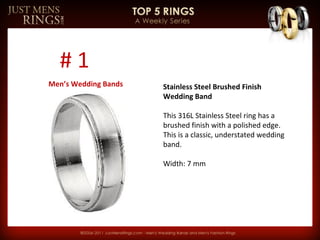 Stainless Steel Brushed Finish Wedding Band This 316L Stainless Steel ring has a brushed finish with a polished edge. This is a classic, understated wedding band.  Width: 7 mm # 1 Men’s Wedding Bands 