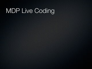 MDP Live Coding
 