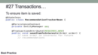 #27 Transactions…
To ensure item is saved:
Best Practice
 