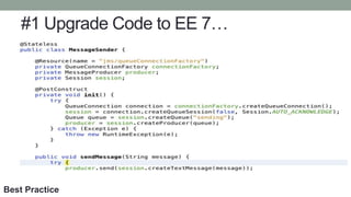 #1 Upgrade Code to EE 7…
Best Practice
 