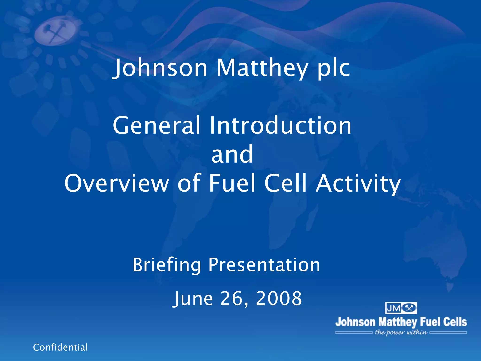 6/26/2008 Johnson Matthey and Fuel Cells PPT