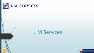 J M Services
 
