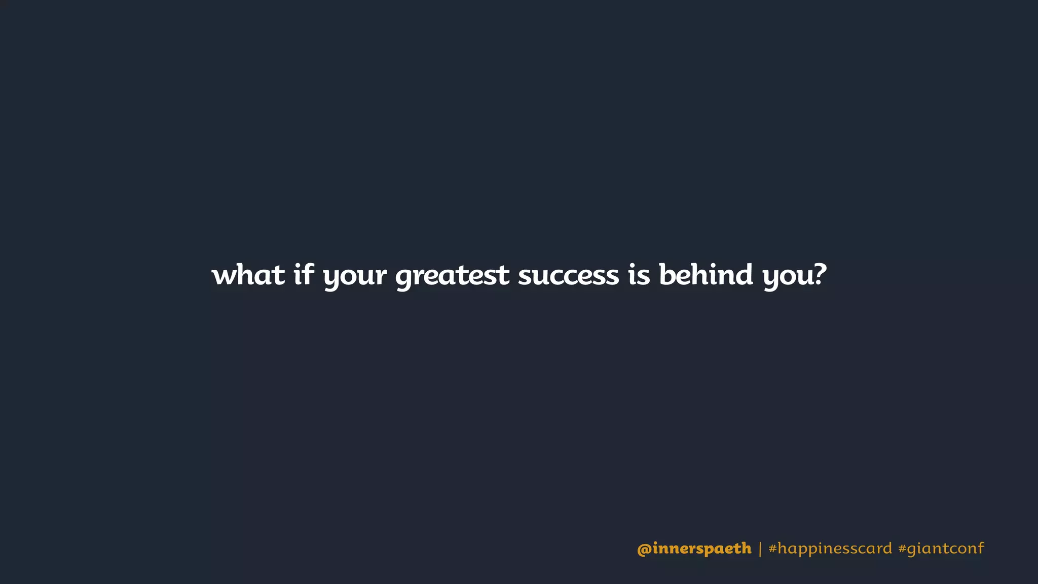 @innerspaeth | #happinesscard #giantconf
 