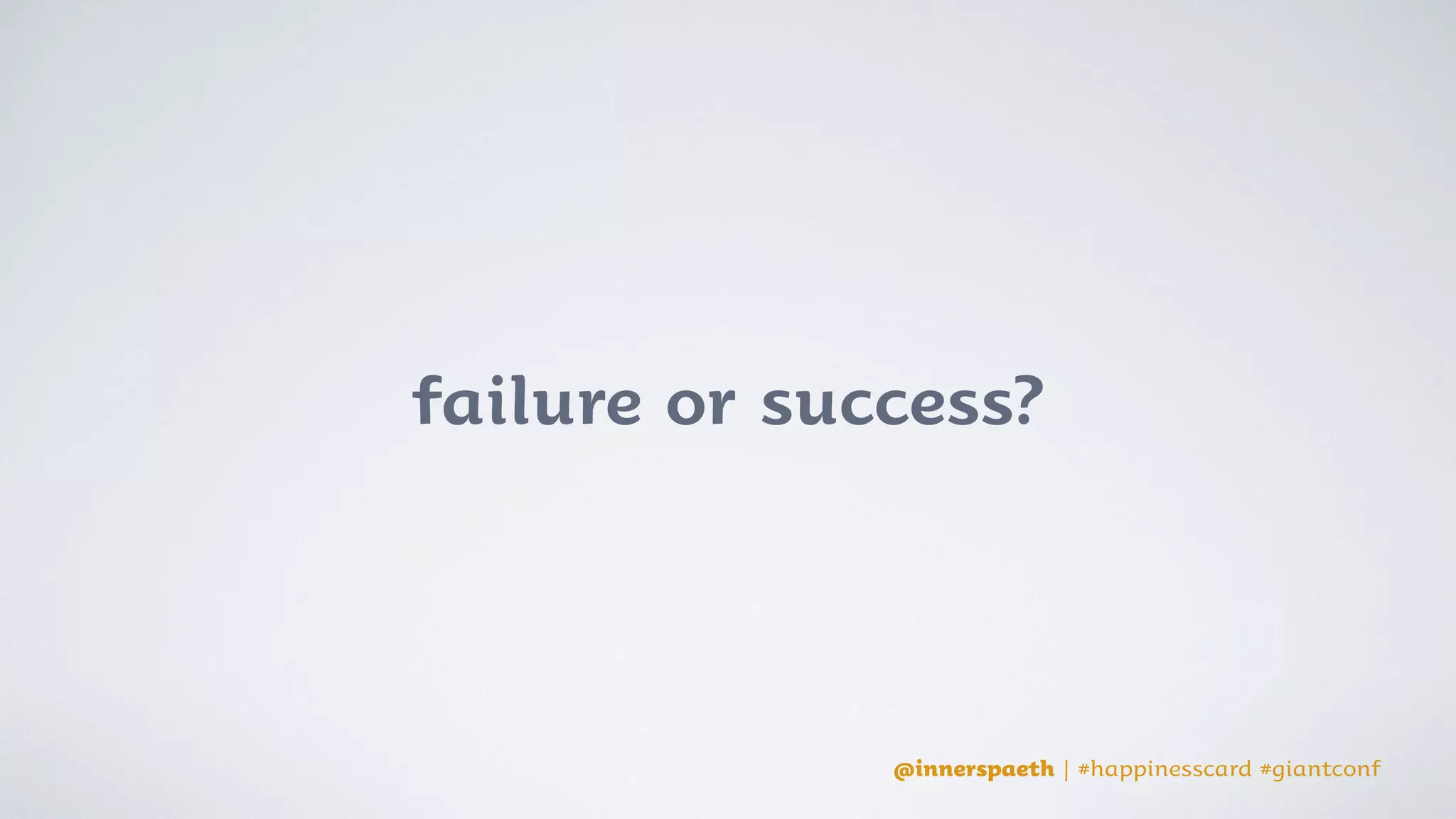 @innerspaeth | #happinesscard #giantconf
 