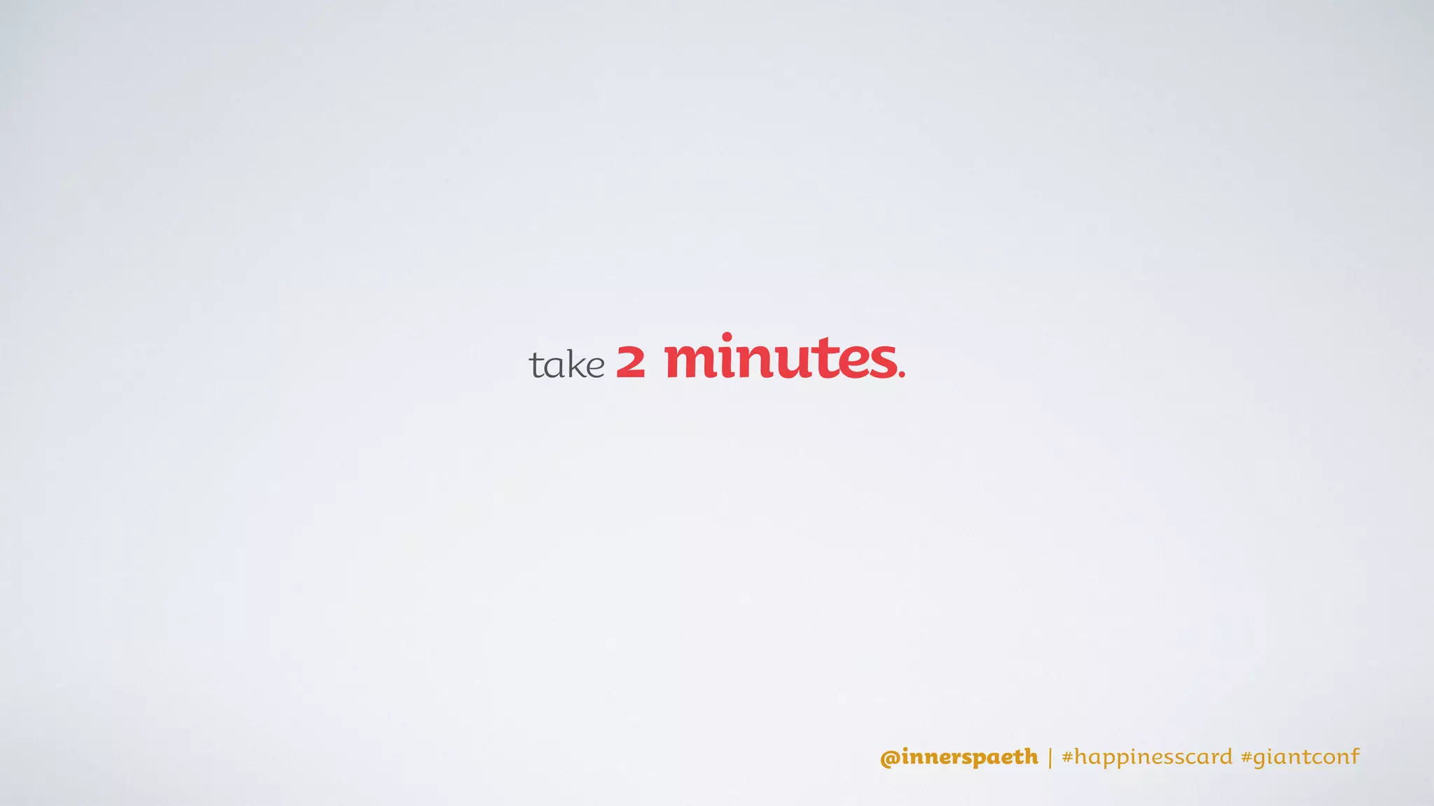 @innerspaeth | #happinesscard #giantconf
2
 