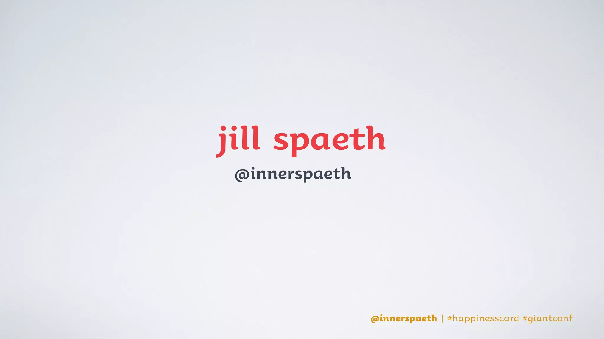 @innerspaeth | #happinesscard #giantconf
living your greatest potential, unapologetically
said, me.
(this is the you do you part)
 