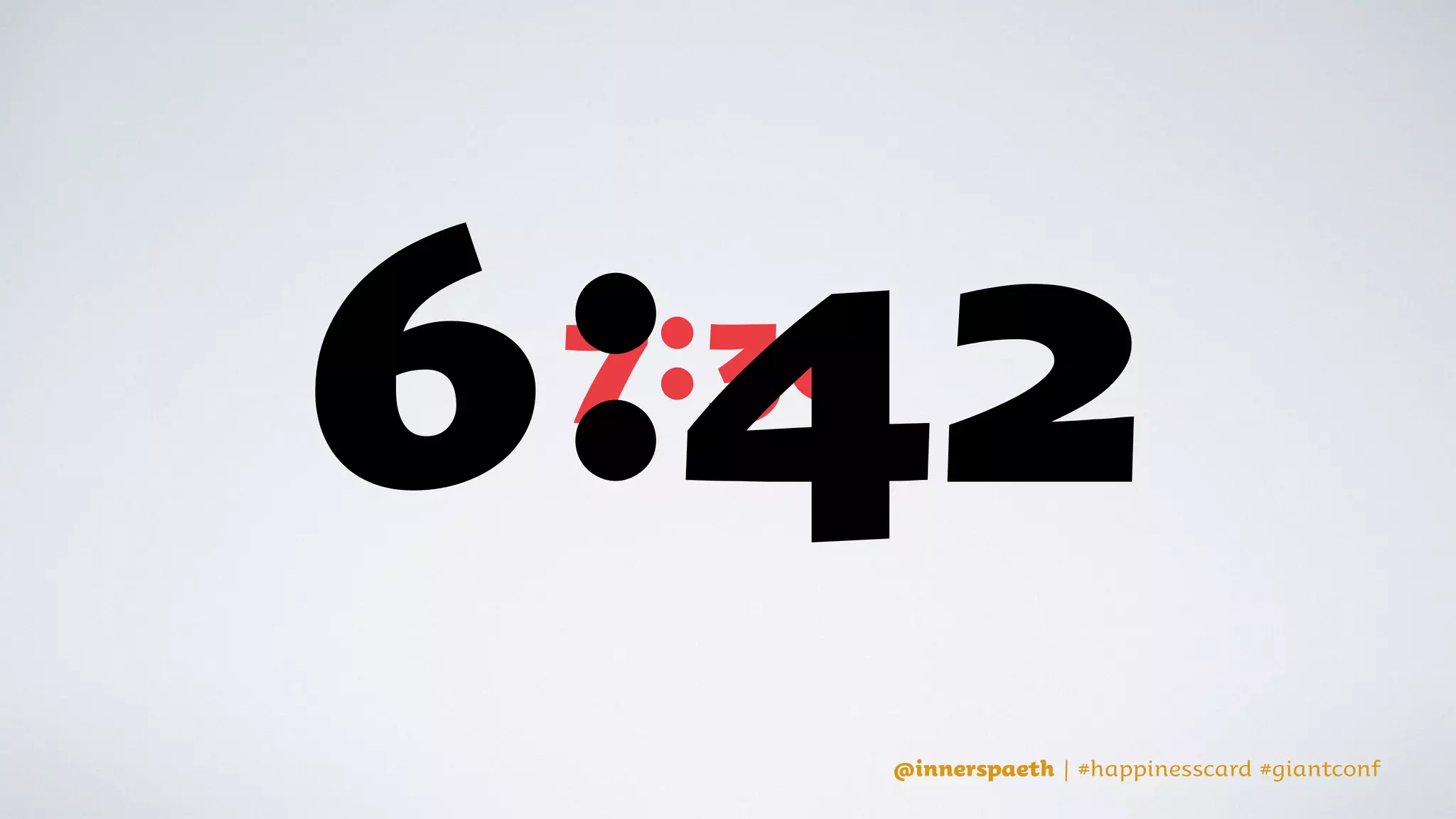 @innerspaeth | #happinesscard #giantconf
 