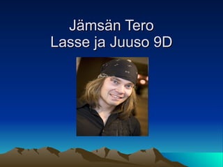 Jämsän Tero Lasse ja Juuso 9D 